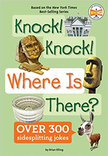 Knock! Knock! Where Is There?  Over 300 Sidesplitting Jokes