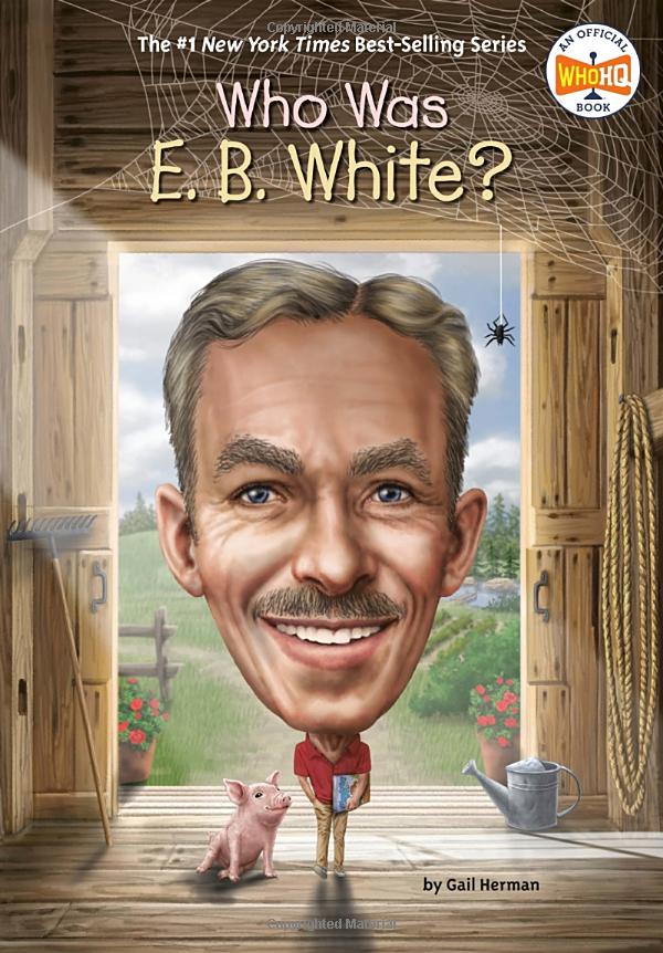 WHOHQ Who Was EB White?