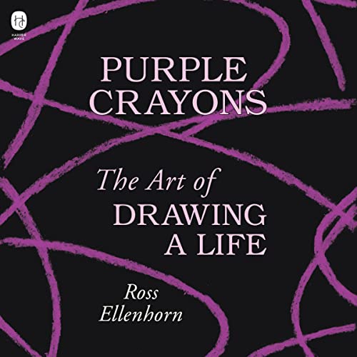 Purple Crayons: The Art of Drawing a Life