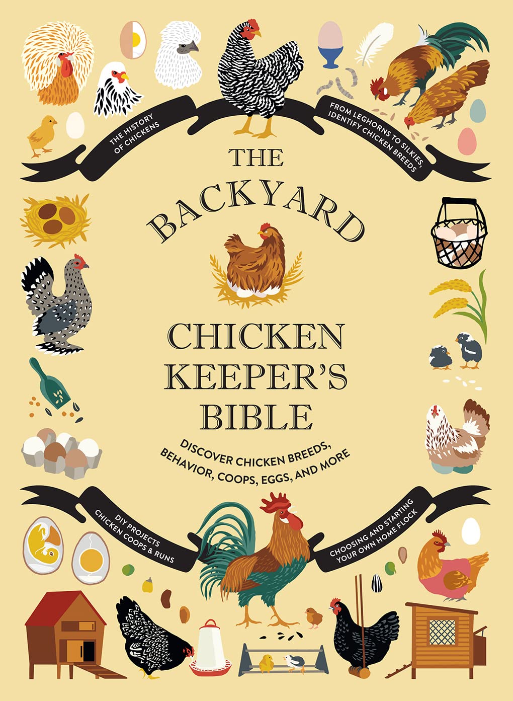 The Backyard Chicken Keeper’s Bible