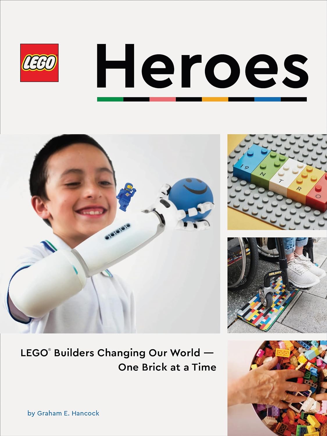 LEGO Heroes: Lego Builders Changing Our World-One Brick at a Time