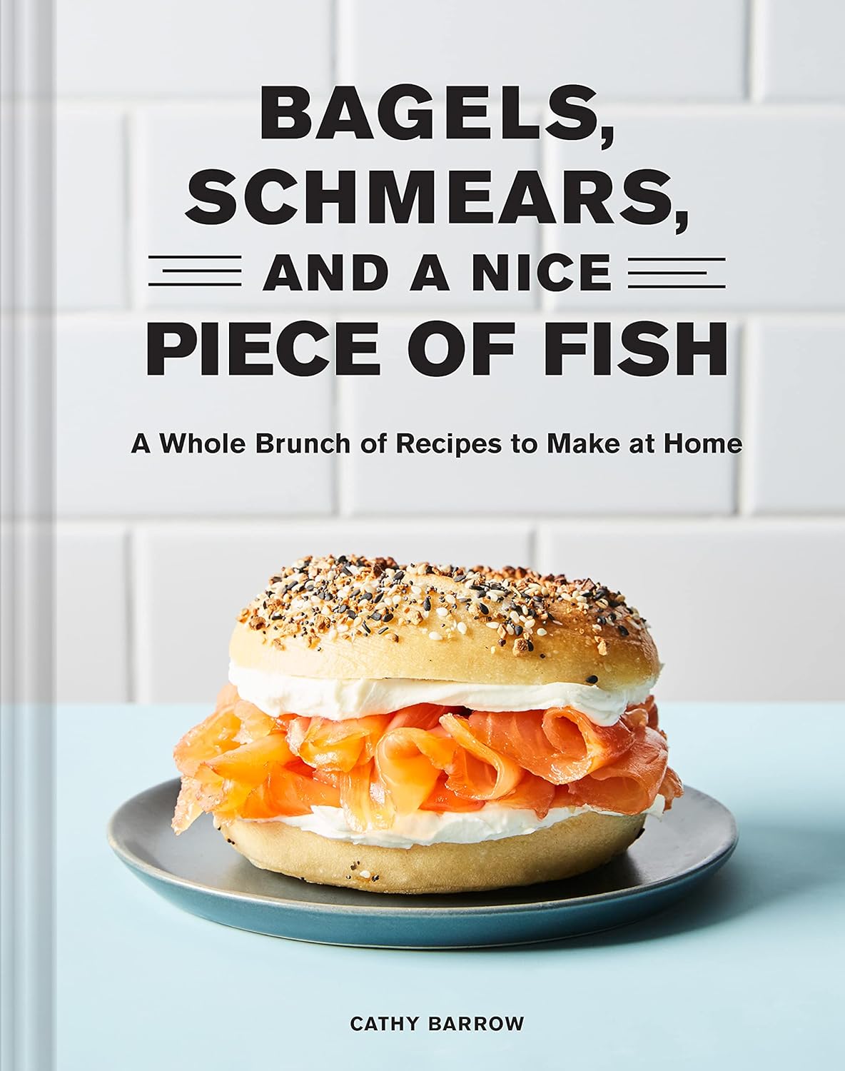 Bagels, Schmears, &amp; a Nice Piece Of Fish