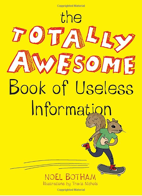 Totally Awesome Book Of Useless Information