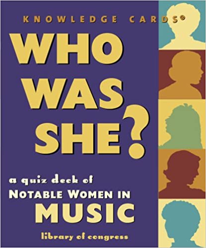 Who Was She? A Quiz Deck of Notable Women In Music