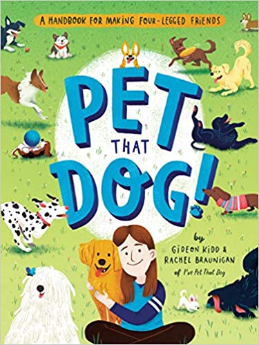 Pet That Dog: Handbook for making four legged friends