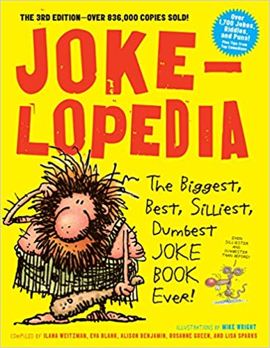 Joke-Lopedia  The Best, Silliest, Dumbest Joke Book Ever!