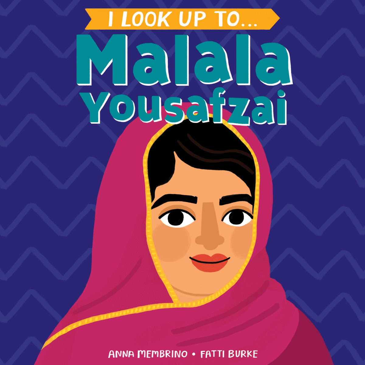 I Look up to Malala Yousafzai Board Book